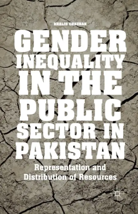 Gender Inequality in the Public Sector in Pakistan - Chauhan, K.