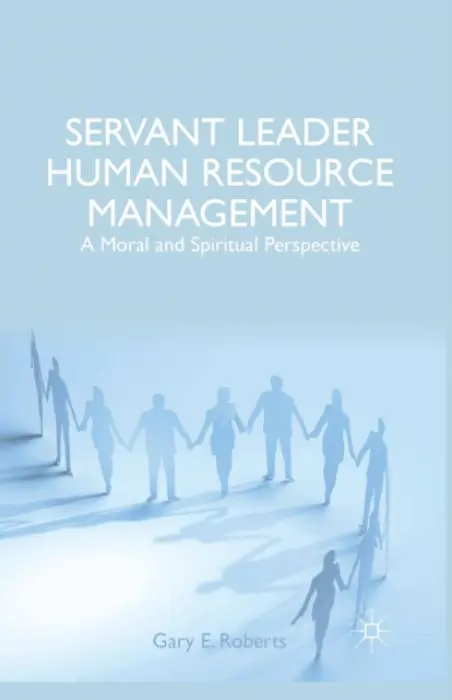 Servant Leader Human Resource Management - Roberts, G.