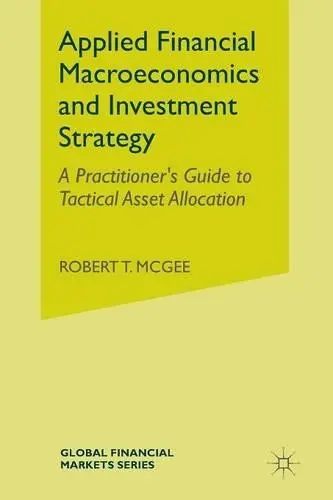 Applied Financial Macroeconomics and Investment Strategy - McGee, Robert T.