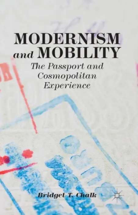 Modernism and Mobility - Chalk, B.