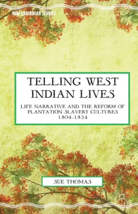 Telling West Indian Lives - Thomas, S.