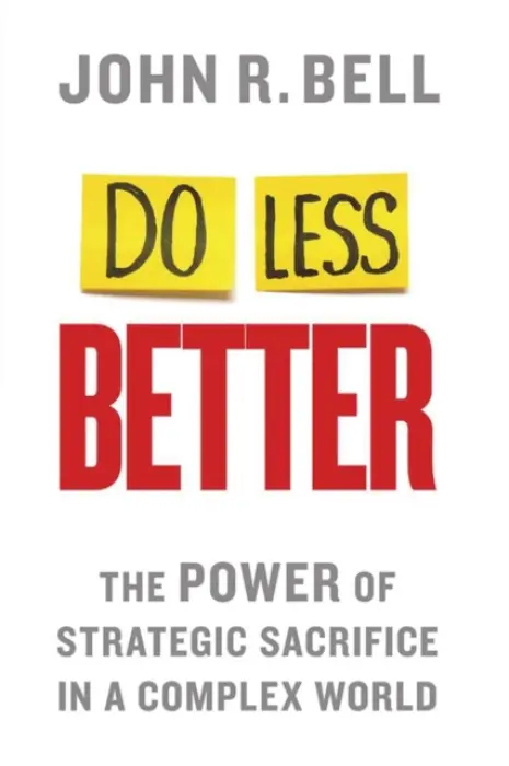 Do Less Better - Bell, J.