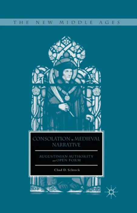 Consolation in Medieval Narrative - Schrock, C.