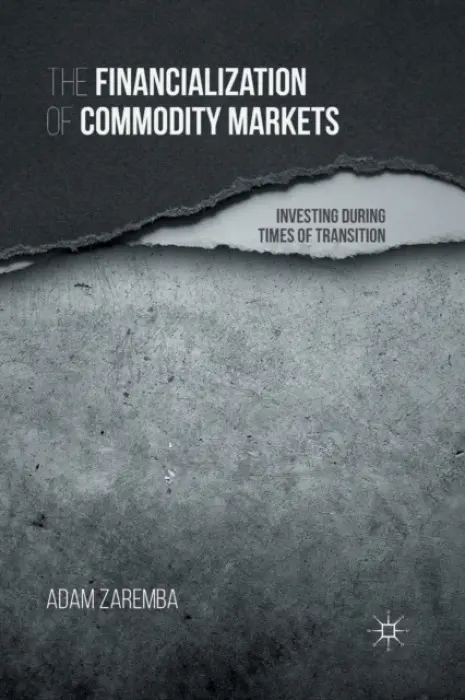 Financialization of Commodity Markets - Zaremba, A.