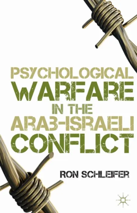 Psychological Warfare in the Arab-Israeli Conflict - Schleifer, R.