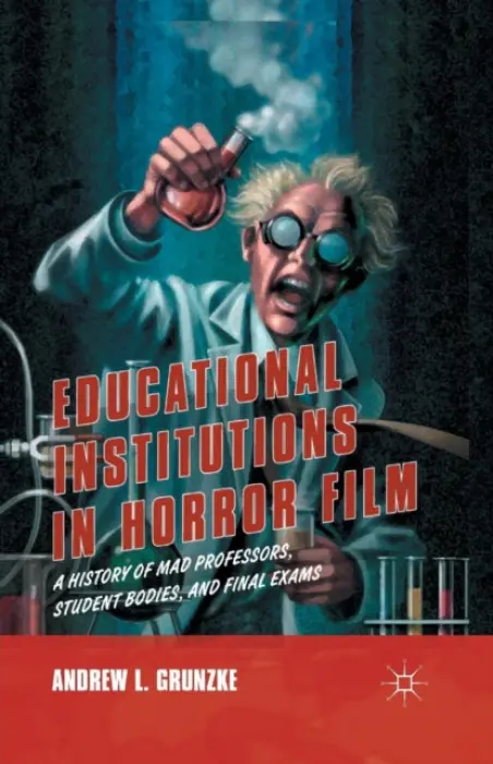 Educational Institutions in Horror Film - Grunzke, A.