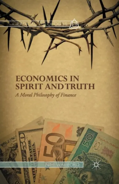 Economics in Spirit and Truth - Wariboko, N.