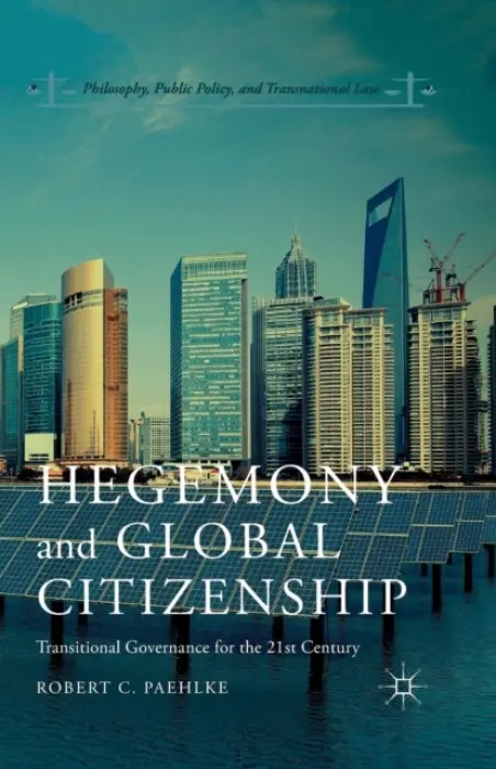 Hegemony and Global Citizenship - Paehlke, R.