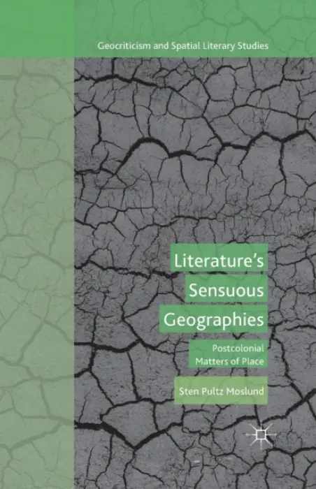 Literature's Sensuous Geographies - Moslund, S.