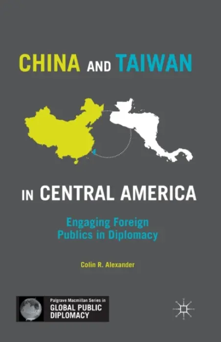 China and Taiwan in Central America - Alexander, C.