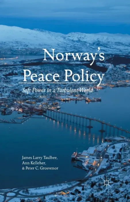 Norway's Peace Policy - Taulbee, J. a Kelleher, A. a Grosvenor, P.