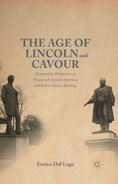 Age of Lincoln and Cavour - Dal Lago, Enrico