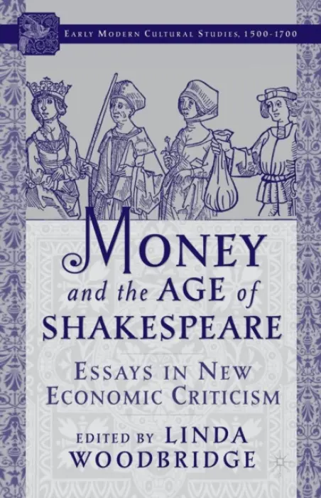 Money and the Age of Shakespeare: Essays in New Economic Criticism
