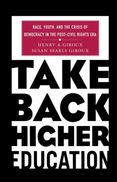 Take Back Higher Education - Giroux, H.