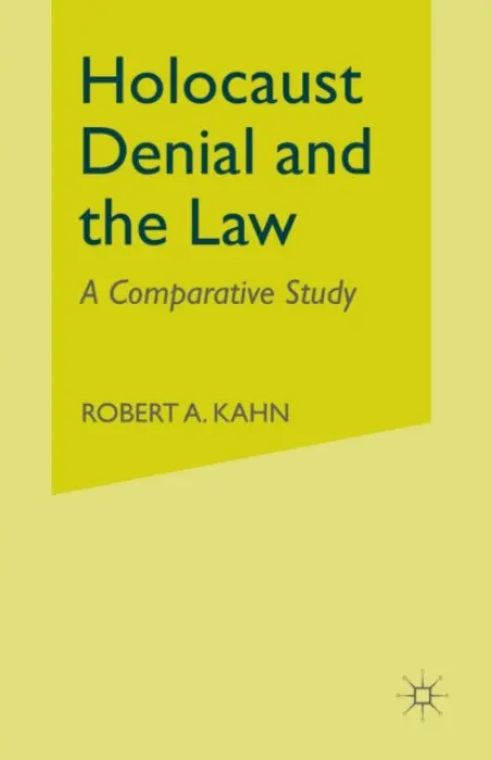Holocaust Denial and the Law - Kahn, R.