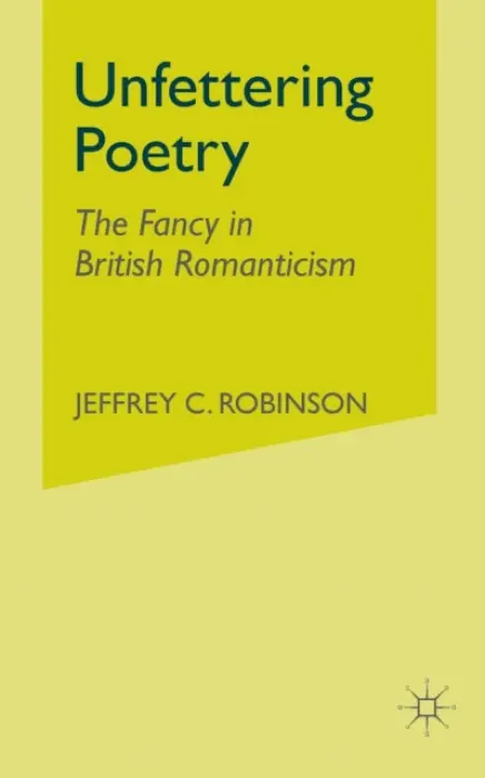 Unfettering Poetry - Robinson, J.