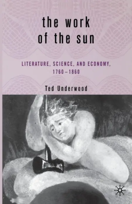 Work of the Sun - Underwood, T.