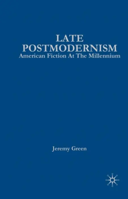 Late Postmodernism - Green, J.