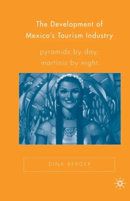 Development of Mexico's Tourism Industry - Berger, D.