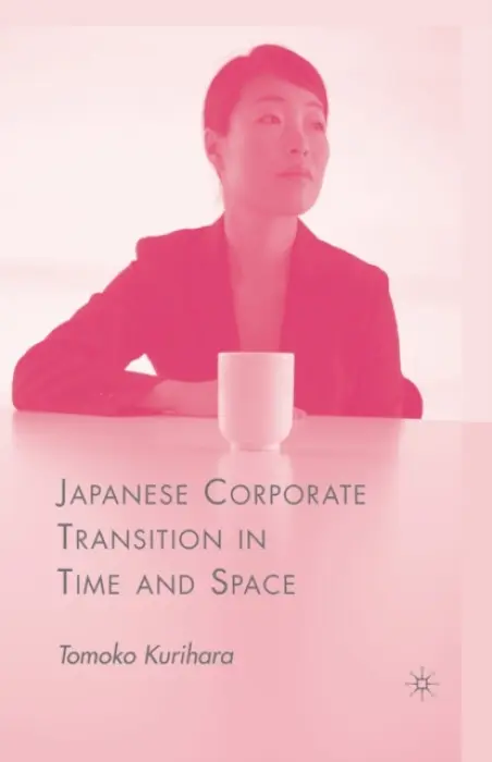 Japanese Corporate Transition in Time and Space - Kurihara, T.