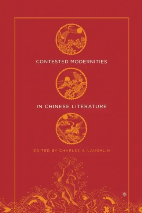 Contested Modernities in Chinese Literature