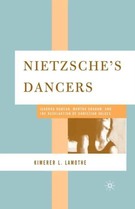 Nietzsche's Dancers - LaMothe, K.