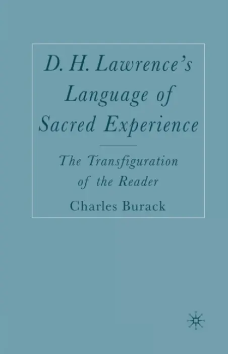 D. H. Lawrence's Language of Sacred Experience - Burack, C.