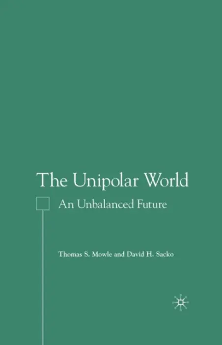 Unipolar World - Mowle, T. a Sacko, D.