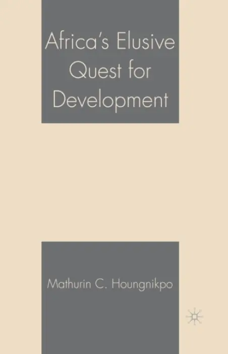 Africa's Elusive Quest for Development - Houngnikpo, M.