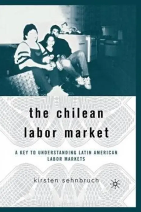 Chilean Labor Market - Sehnbruch, K.