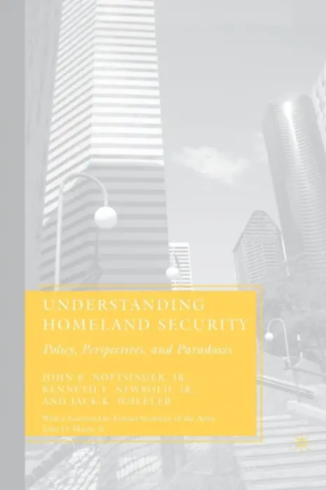 Understanding Homeland Security - Noftsinger, J. a Newbold, K. a Wheeler, J.