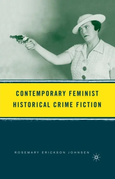 Contemporary Feminist Historical Crime Fiction - Johnsen, R.