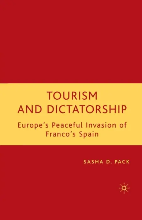 Tourism and Dictatorship - Pack, S.