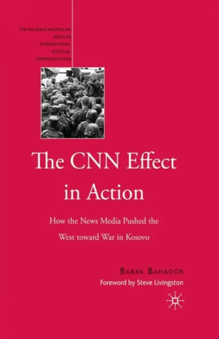 CNN Effect in Action - Bahador, B.