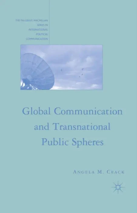 Global Communication and Transnational Public Spheres - Crack, A.