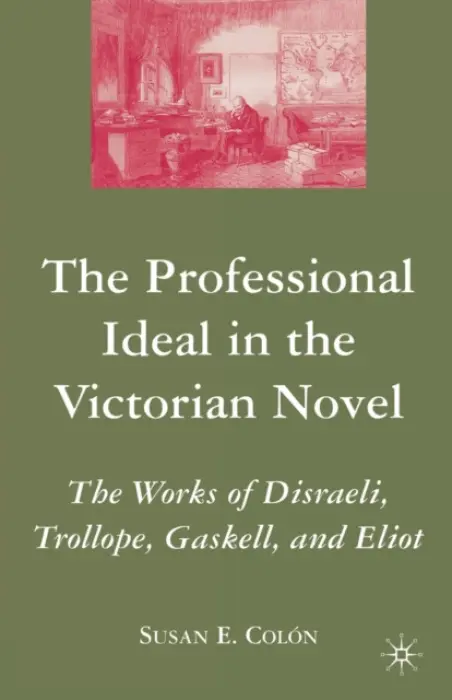 Professional Ideal in the Victorian Novel - Colon, S.