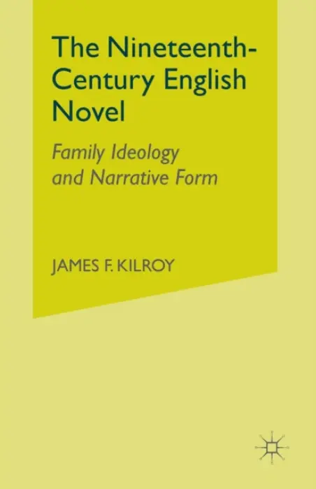 Nineteenth-Century English Novel - Kilroy, J.