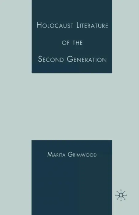 Holocaust Literature of the Second Generation - Vaul-Grimwood, M.