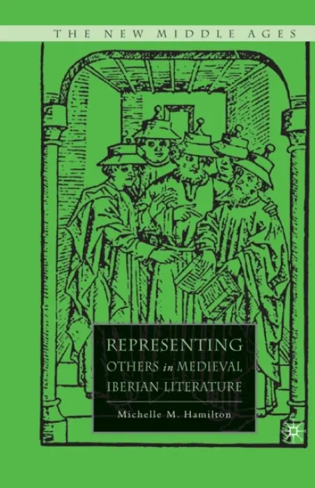 Representing Others in Medieval Iberian Literature - Hamilton, M.