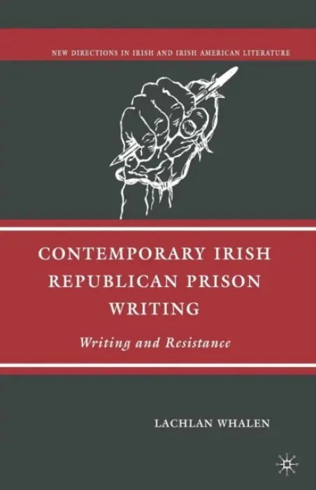 Contemporary Irish Republican Prison Writing - Whalen, L.
