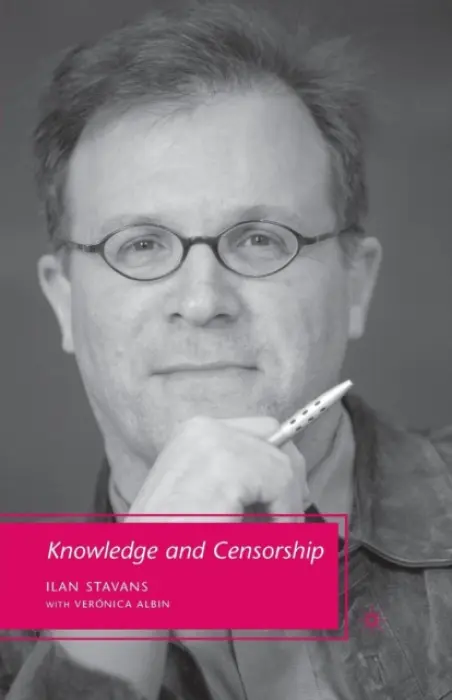 Knowledge and Censorship - Stavans, I.