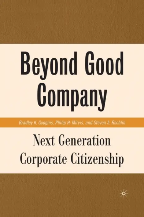 Beyond Good Company - Googins, B. a Mirvis, P. a Rochlin, S.