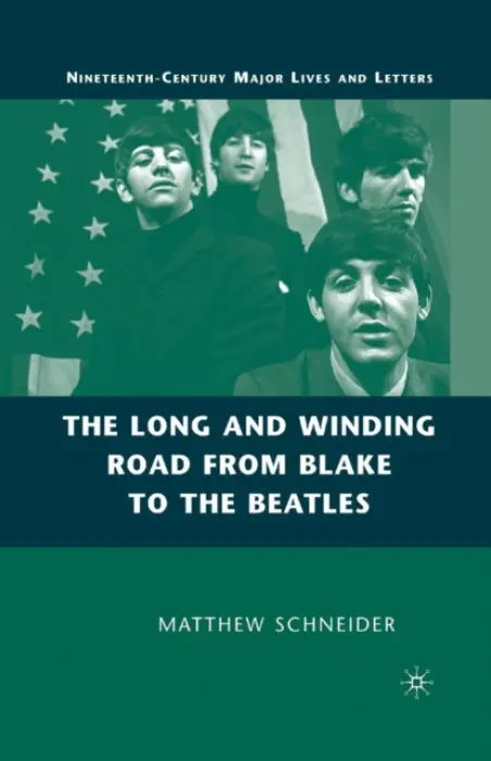 Long and Winding Road from Blake to the Beatles - Schneider, M.
