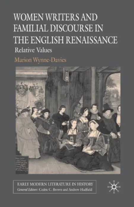 Women Writers and Familial Discourse in the English Renaissance - Wynne-Davies, M.