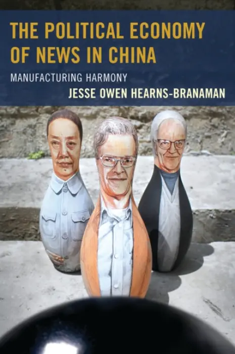 Political Economy of News in China - Hearns-Branaman, Jesse Owen