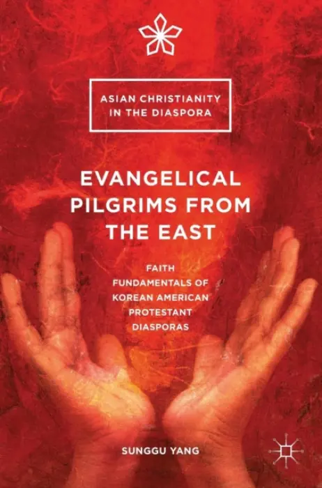 Evangelical Pilgrims from the East - Yang, Sunggu