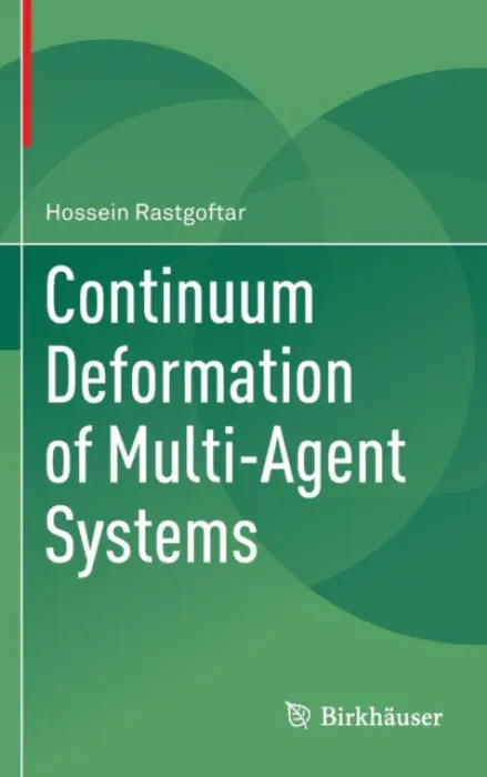 Continuum Deformation of Multi-Agent Systems - Rastgoftar, Hossein