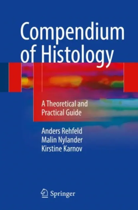Compendium of Histology - Rehfeld, Anders a Nylander, Malin a Karnov, Kirstine