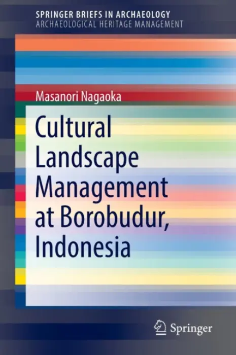 Cultural Landscape Management at Borobudur, Indonesia - Nagaoka, Masanori