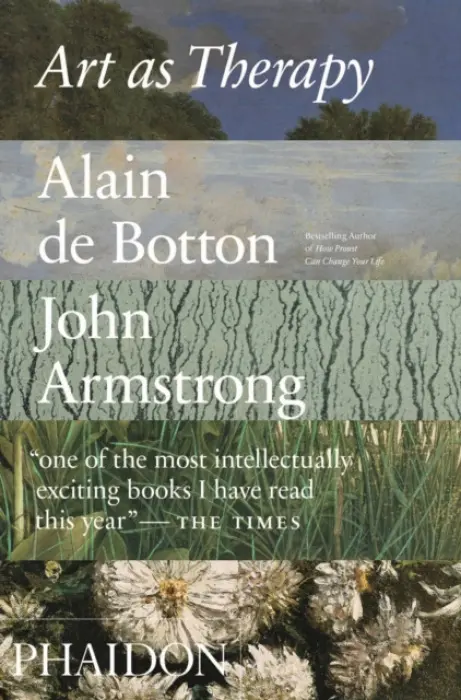 Art as Therapy - Alain de Botton, John Armstrong